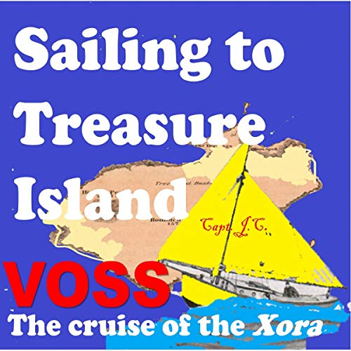 Sailing to Treasure Island: The Cruise of the XORA (Annotated)