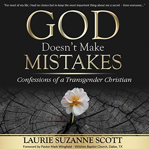 God Doesn't Make Mistakes by Laurie Suzanne Scott