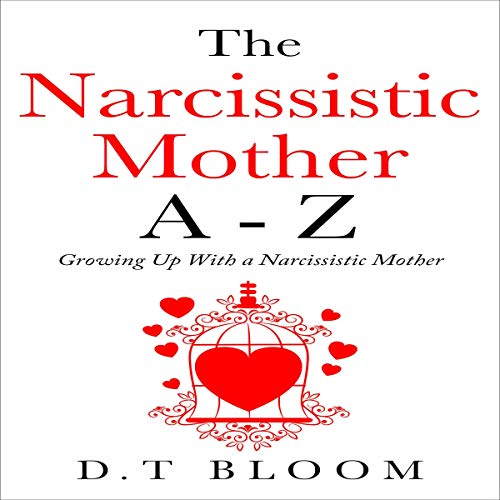 The Narcissistic Mother A - Z