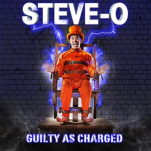 Steve-O: Guilty as Charged