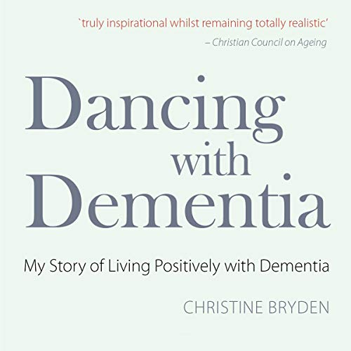 Dancing with Dementia by Christine Bryden