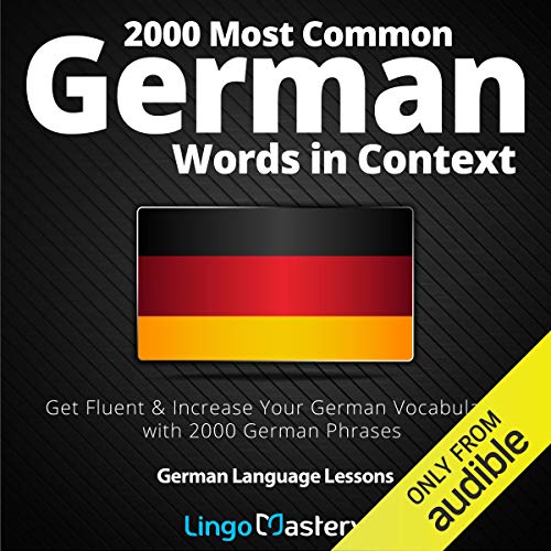 2000 Most Common German Words in Context: Get Fluent & Increase Your German Vocabulary with 2000 German Phrases by Lingo Mastery
