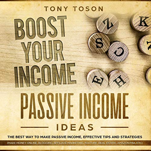 Passive Income Ideas: The Best Way to Make Passive Income, Effective Tips and Strategies