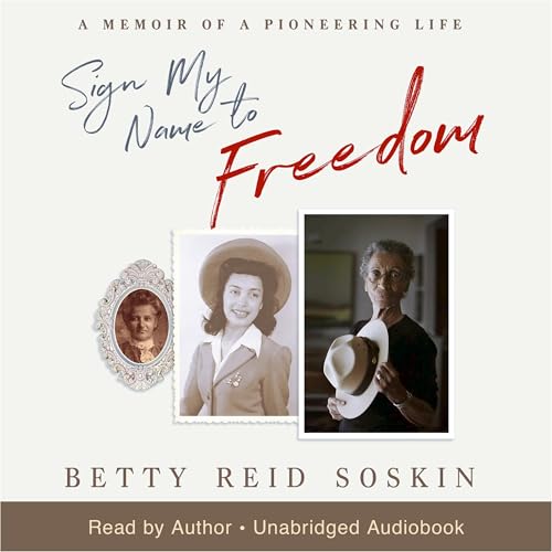 Sign My Name to Freedom by Betty Reid Soskin
