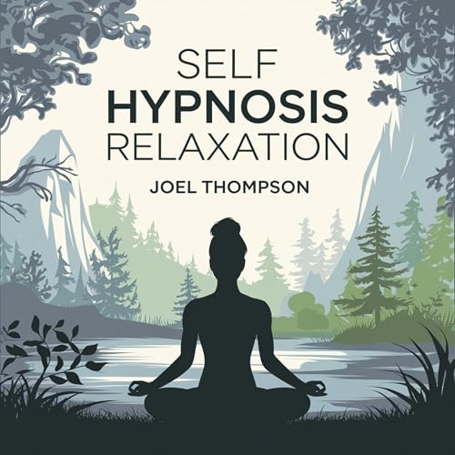 Self Hypnosis Relaxation: Overcome Bad Habits, Procrastination, Addiction to Alcohol & Stop Smoking - Plus Guided Sleep Meditation for Weight Loss & Exercise Motivation