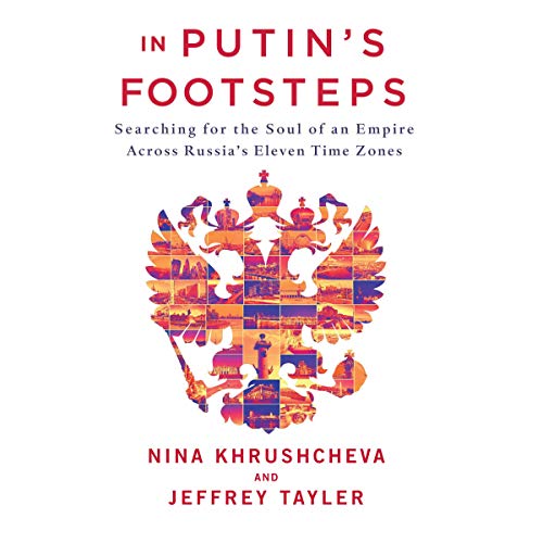 In Putin's Footsteps by Nina Khrushcheva