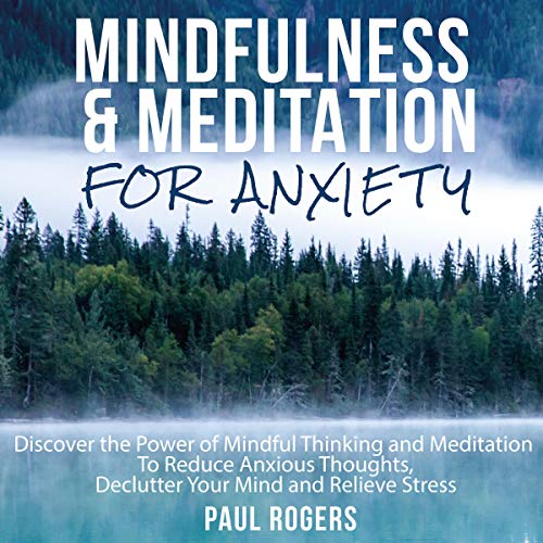 Mindfulness and Meditation for Anxiety