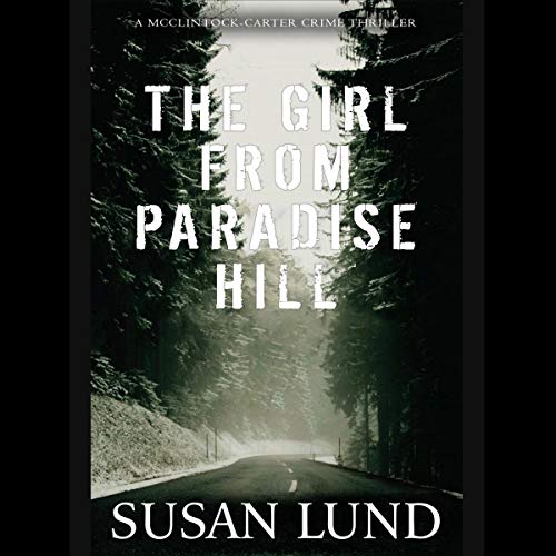 The Girl from Paradise Hill: A McClintock-Carter Crime Thriller by Susan Lund
