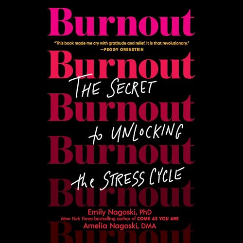 Burnout by Emily Nagoski PhD