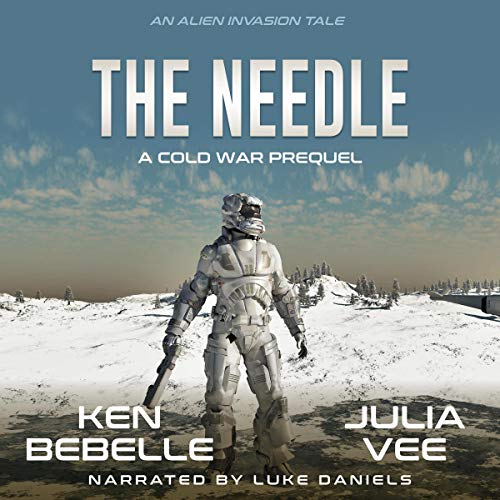 The Needle: An Alien Invasion Tale by Ken Bebelle