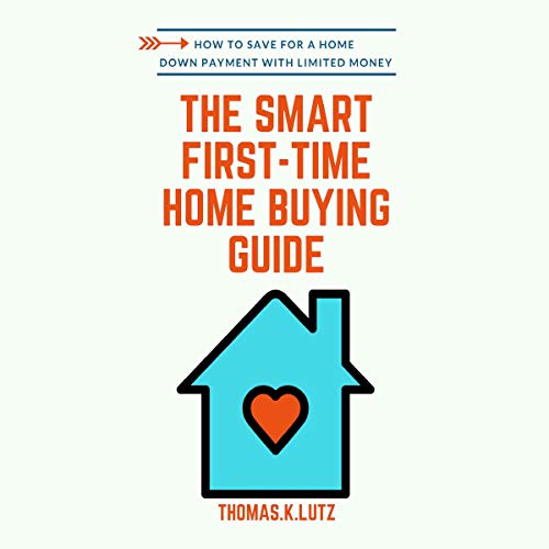 The Smart First-Time Home Buying Guide