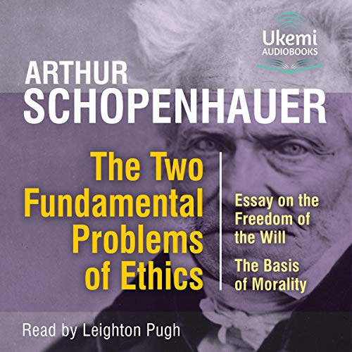The Two Fundamental Problems of Ethics by Arthur Schopenhauer