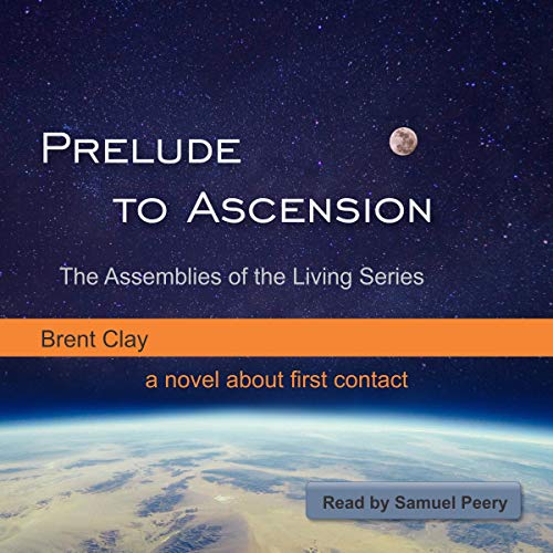 Prelude to Ascension by Brent Clay