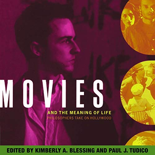 Movies and the Meaning of Life by Kimberly A. Blessing