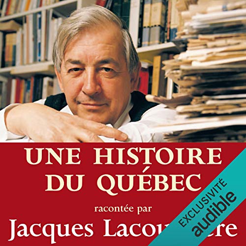 Une histoire du Québec [A History of Quebec] by Jacques Lacoursière