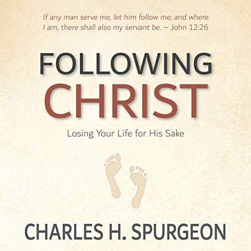 Following Christ [Annotated, Updated]: Losing Your Life for His Sake