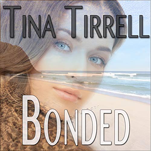 Bonded by Tina Tirrell
