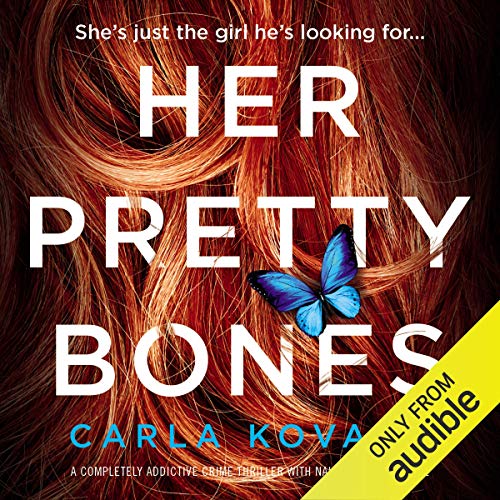 Her Pretty Bones: A completely addictive crime thriller with nail-biting suspense