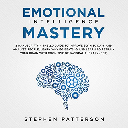 Emotional Intelligence Mastery: 2 Manuscripts