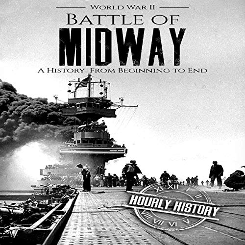 Battle of Midway - World War II by Hourly History