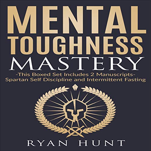 Mental Toughness Mastery by Ryan Hunt