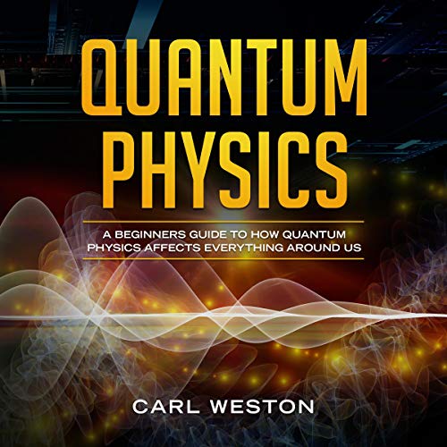 Quantum Physics by Carl Weston