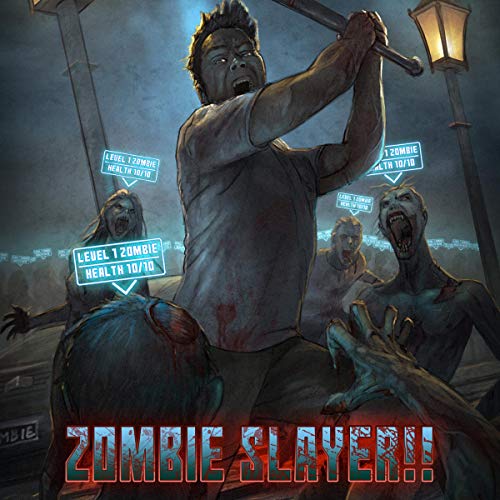 Zombie Slayer!!: A LitRPG Apocalypse by Cameron Milan