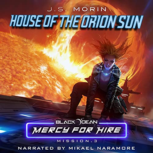 House of the Orion Sun: Mission 3 by J.S. Morin