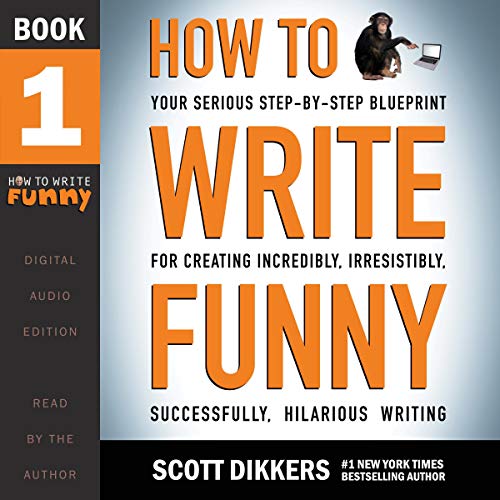 How to Write Funny by Scott Dikkers