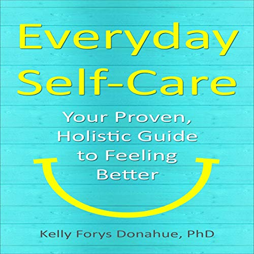Everyday Self-Care by Dr. Kelly Forys Donahue
