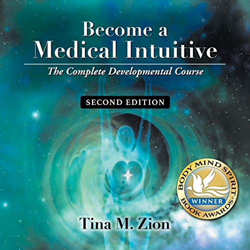 Become a Medical Intuitive - Second Edition: The Complete Developmental Course