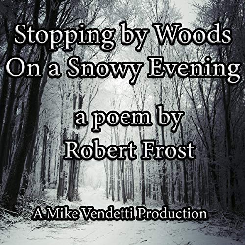 Stopping by Woods on a Snowy Evening