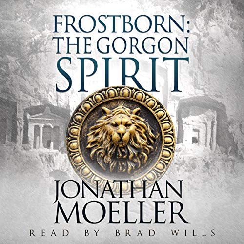 Frostborn: The Gorgon Spirit by Jonathan Moeller