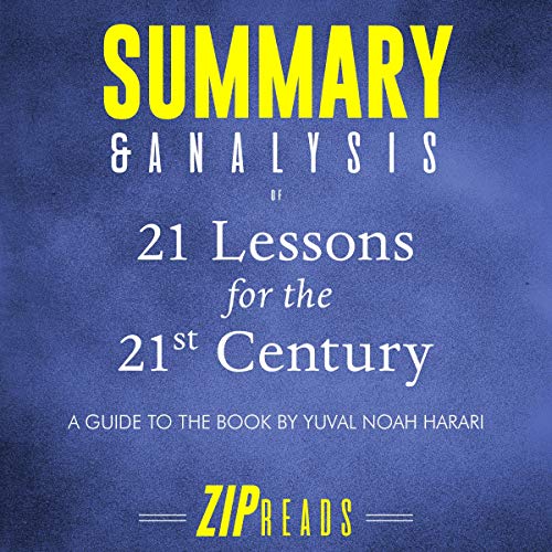 Summary & Analysis of 21 Lessons for the 21st Century