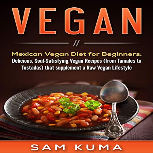 Vegan: Mexican Vegan Diet for Beginners