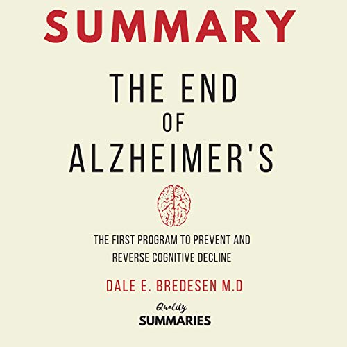 Summary: The End of Alzheimer's: The First Program to Prevent and Reverse Cognitive Decline