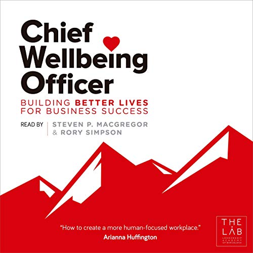 Chief Wellbeing Officer by Steven P. MacGregor