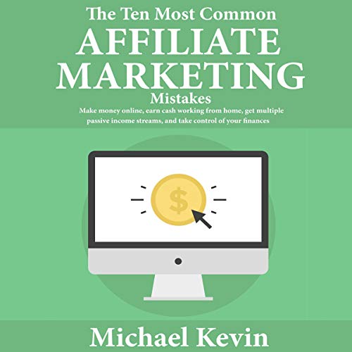 The Ten Most Common Affiliate Marketing Mistakes