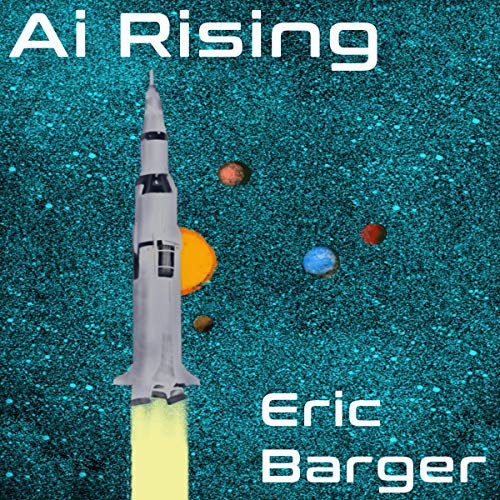 AI Rising by Eric Barger