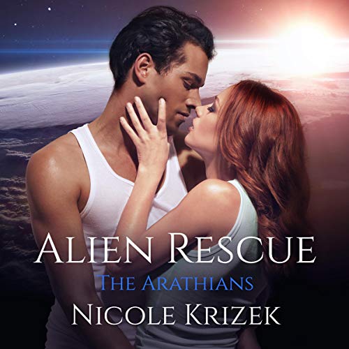 Alien Rescue: The Arathians [2nd Edition]