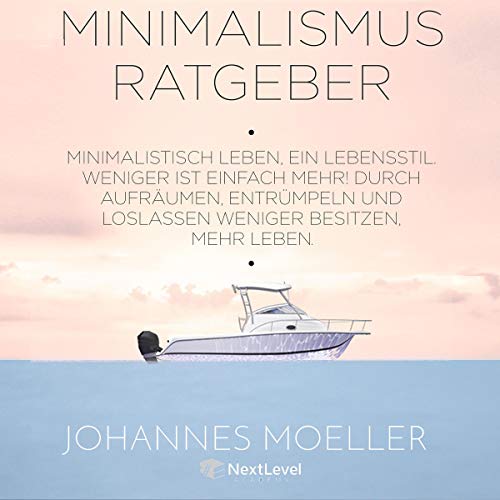 Minimalismus Ratgeber [Minimalism Guide] by Next Level Academy