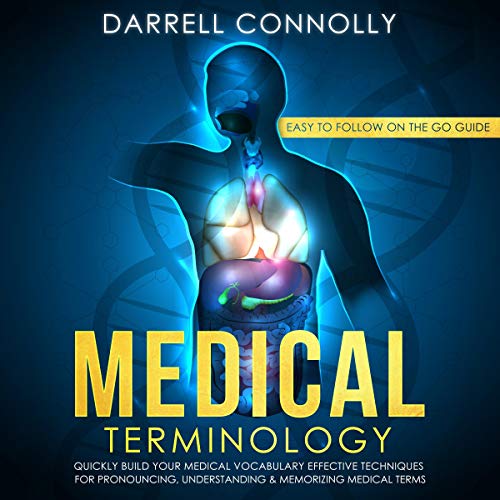 Medical Terminology: Quickly Build Your Medical Vocabulary