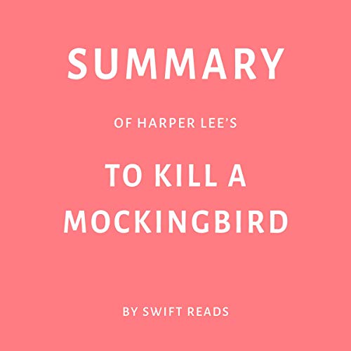 Summary of Harper Lee’s To Kill a Mockingbird