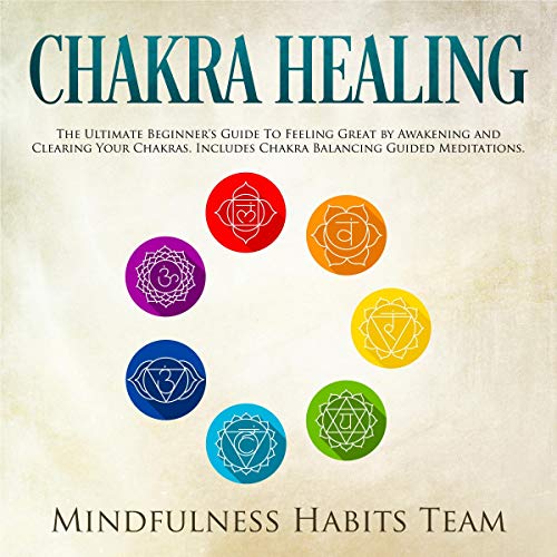 Chakra Healing by Mindfulness Habits Team