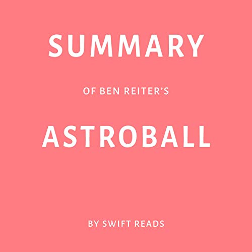 Summary of Ben Reiter’s Astroball