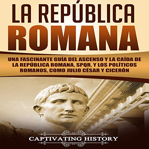 El Imperio Romano [The Roman Empire] by Captivating History