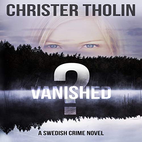 Vanished? A Swedish Crime Novel