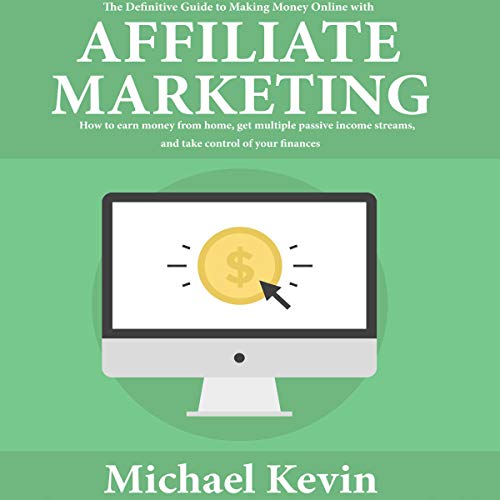 The Definitive Guide to Making Money Online with Affiliate Marketing