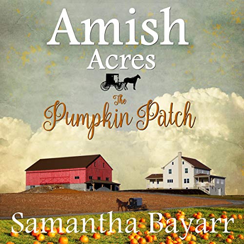 Amish Acres: The Pumpkin Patch: Amish Romance