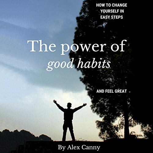 The Power of Good Habits